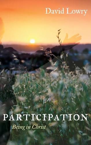 Participation: Being in Christ