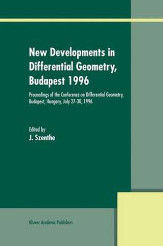 Cover image for New Developments in Differential Geometry, Budapest 1996: Proceedings of the Conference on Differential Geometry, Budapest, Hungary, July 27-30, 1996