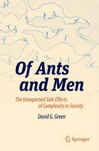 Cover image for Of Ants and Men: The Unexpected Side Effects of Complexity in Society