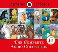 Cover image for Ladybird Classics: The Complete Audio Collection