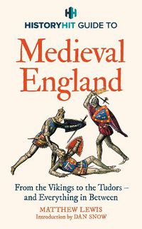 Cover image for HISTORY HIT Guide to Medieval England