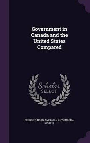 Cover image for Government in Canada and the United States Compared