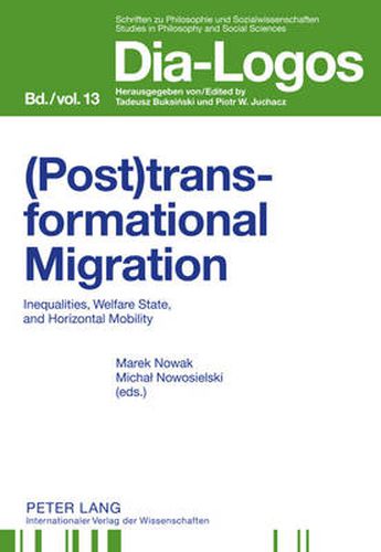 Cover image for (Post)transformational Migration: Inequalities, Welfare State, and Horizontal Mobility