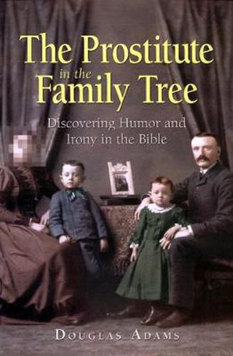 The Prostitute in the Family Tree: Discovering Humor and Irony in the Bible