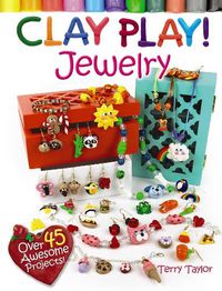 Cover image for Clay Play! JEWELRY