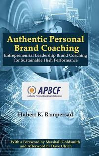 Cover image for Authentic Personal Brand Coaching: Entrepreneurial Leadership Brand Coaching for Sustainable High Performance