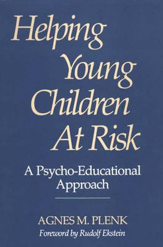 Cover image for Helping Young Children At Risk: A Psycho-Educational Approach