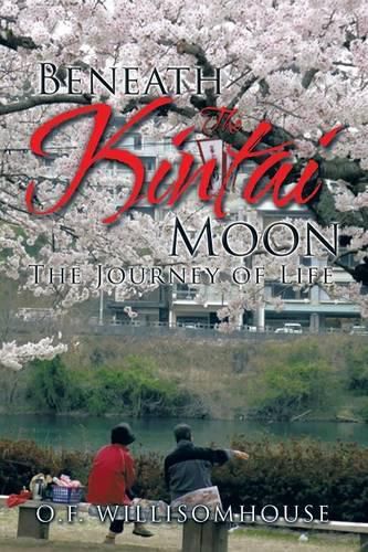 Cover image for Beneath The Kintai Moon: The Journey of Life