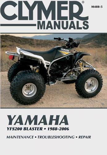 Yamaha Yfs200 Blaster, 1988-2006: Maintenance * Troubleshooting * Repair