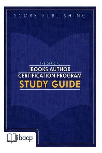 Cover image for The Official iBooks Author Certification Program Study Guide