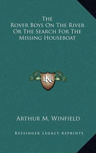 Cover image for The Rover Boys on the River or the Search for the Missing Houseboat