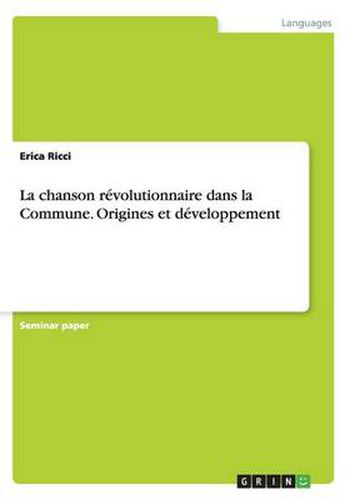 Cover image for La chanson revolutionnaire dans la Commune. Origines et developpement