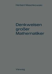 Cover image for Denkweisen Grosser Mathematiker: Ein Weg Zur Geschichte Der Mathematik