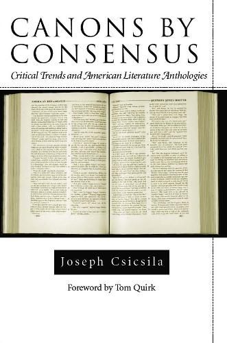 Cover image for Canons by Consensus: Critical Trends and American Literature Anthologies