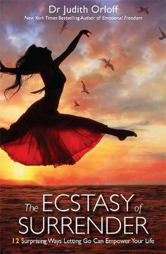 Cover image for The Ecstasy of Surrender: 12 Surprising Ways Letting Go Can Empower Your Life