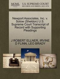 Cover image for Newport Associates, Inc. V. Solow (Sheldon) U.S. Supreme Court Transcript of Record with Supporting Pleadings