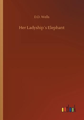 Cover image for Her Ladyships Elephant