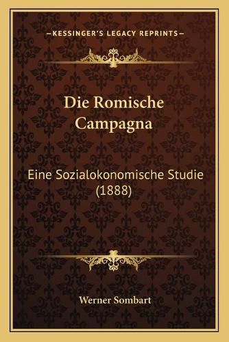 Die Romische Campagna: Eine Sozialokonomische Studie (1888)