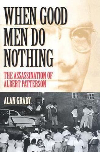 Cover image for When Good Men Do Nothing: The Assassination of Albert Patterson