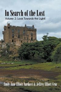 Cover image for In Search of the Lost, Volume 2: Look Towards the Light!