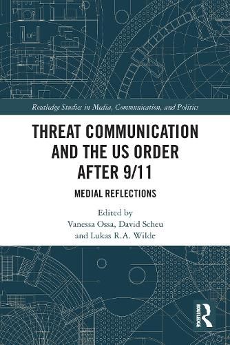 Cover image for Threat Communication and the US Order after 9/11: Medial Reflections