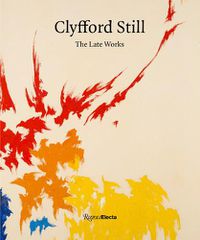 Cover image for Clyfford Still: The Late Works