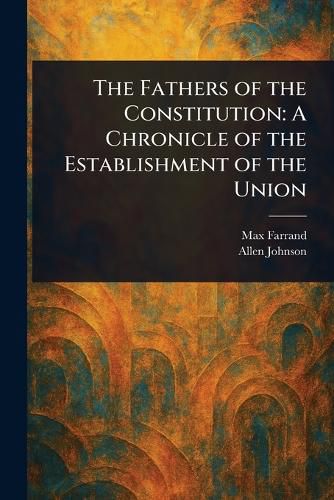 Cover image for The Fathers of the Constitution