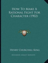 Cover image for How to Make a Rational Fight for Character (1902)