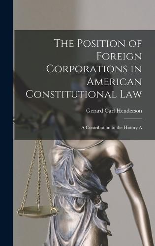 Cover image for The Position of Foreign Corporations in American Constitutional Law