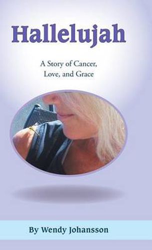 Cover image for Hallelujah: A Story of Cancer, Love, and Grace