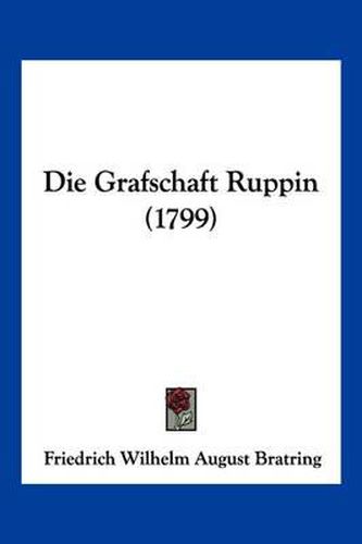 Cover image for Die Grafschaft Ruppin (1799)