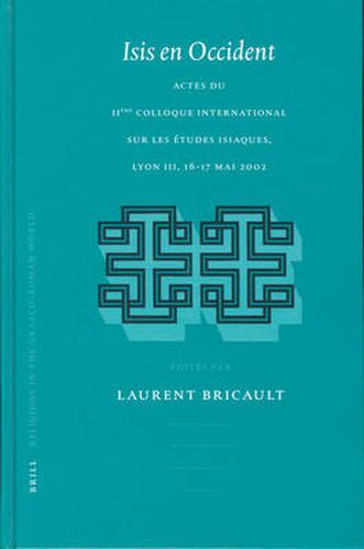 Cover image for Isis en Occident: Actes du IIeme Colloque international sur les etudes isiaques, Lyon III 16-17 mai 2002