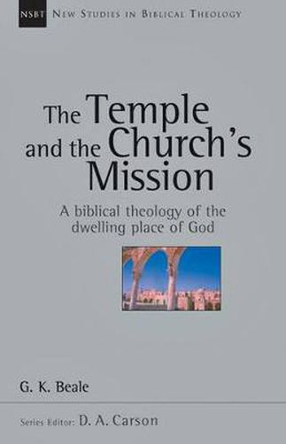 Cover image for The Temple and the Church's Mission: A Biblical Theology of the Dwelling Place of God