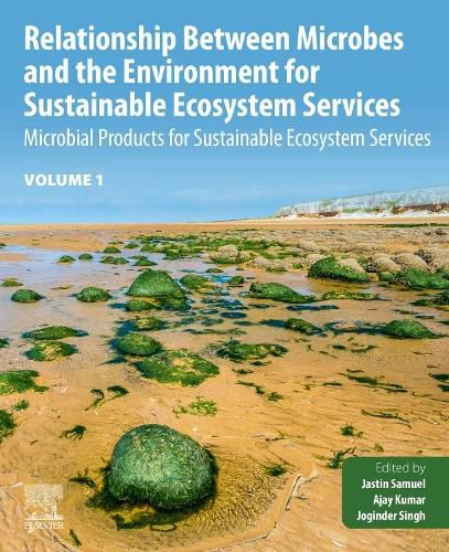 Cover image for Relationship Between Microbes and the Environment for Sustainable Ecosystem Services, Volume 1: Microbial Products for Sustainable Ecosystem Services