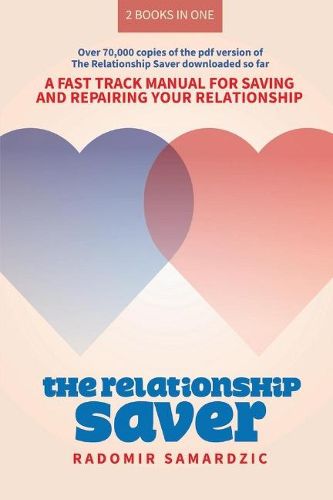 Cover image for The Relationship Saver / The Gameless Relationship: A Fast Track Manual for Saving and Repairing Your Relationship