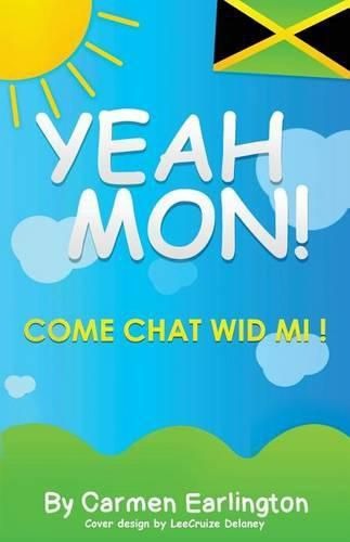 Cover image for Yeah Mon!: Come Chat Wid Mi!