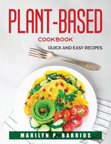 Cover image for Plant-Based Cookbook: Quick and easy recipes