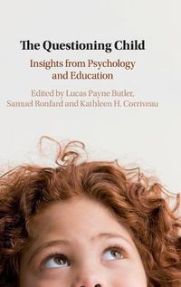 Cover image for The Questioning Child: Insights from Psychology and Education