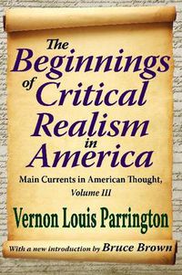 Cover image for The Beginnings of Critical Realism in America: Main Currents in American Thought