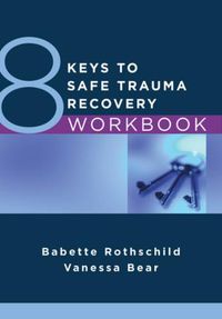 Cover image for 8 Keys to Safe Trauma Recovery Workbook