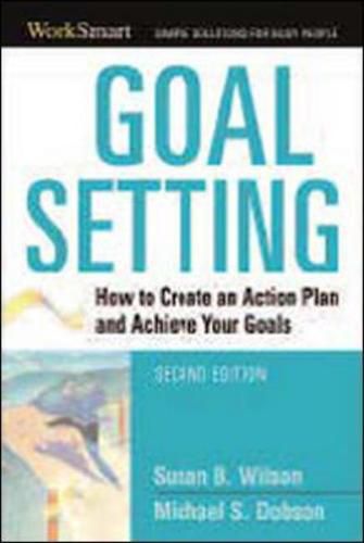 Cover image for Goal Setting: How to Create an Action Plan and Achieve Your Goals