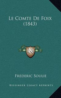 Cover image for Le Comte de Foix (1843)