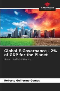 Cover image for Global E-Governance - 2% of GDP for the Planet