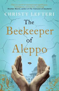Cover image for The Beekeeper of Aleppo: The must-read million copy bestseller