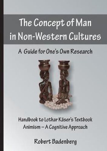 Cover image for The Concept of Man in Non-Western Cultures: A Guide for One's Own Research