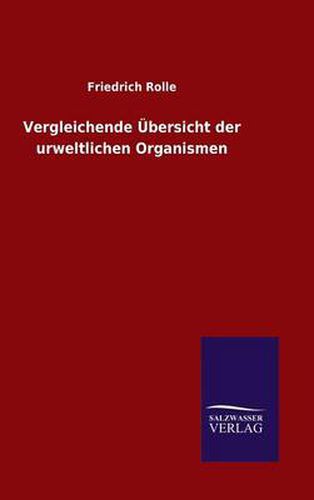 Cover image for Vergleichende UEbersicht der urweltlichen Organismen