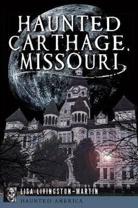 Cover image for Haunted Carthage, Missouri