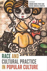 Cover image for Race and Cultural Practice in Popular Culture