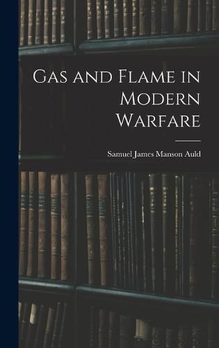 Cover image for Gas and Flame in Modern Warfare