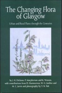 Cover image for The Changing Flora of Glasgow: Urban and Rural Plants Through the Centuries